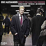 Eric Alexander / Don't Follow The Crowd (HCD 7220)