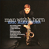 Eric Alexander / Man With A Horn (ALCB-3913)