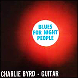 Charlie Byrd Blues For Night People