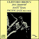 Clifford Brown / Jazz Immortal (Pacific 72243 5 32142 2 7)