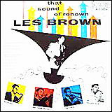 Les Brown That Sound Of Renown