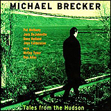 Michael Brecker / Tales From The Hudson (MVCI-7)