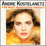 Andre Kostelanetz 16 Most Requested Songs