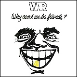 War The Why Can't We Be Friends
