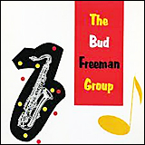 Bud Freeman / The Bud Freeman Group