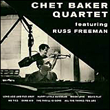 Russ Freeman / Chet Baker Quartet Featuring Russ Freeman