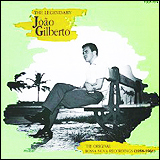 Joao Gilberto / The Legendary Joao Gilberto (CDP 7 93891 2)