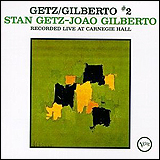 Stan Getz - Joao Gilberto / Getz Gilberto #2 - Live At Carnegie Hall (519 800-2)