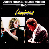 John Hicks and Elise Wood / Luminous