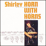 Shirley Horn / Shirley Horn with Horns