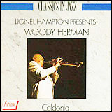 Woody Herman / Lionel Hampton Presents Woody Herman – Caldonia (CD 3007)