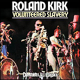 Roland Kirk / Volunteered Slavery (8122-71407-2)