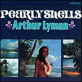 Arthur Lyman / Pearly Shells (GNPD 606)