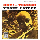Yusef Lateef / Cry! - Tender (00025218648226)