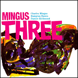 Charles Mingus / Mingus Three (TOCJ-50021)