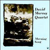 David Murray / David Murray Quartet Morning Song (120075-2)