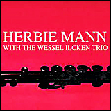 Herbie Mann With The Wessel Illken Trio