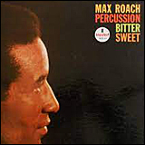 Max Roach / Percussion Bitter Sweet