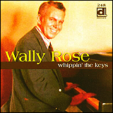 Wally Rose / Whippin' The Keys