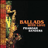 Pharoah Sanders / Ballads With Love  (TKCV-35075)