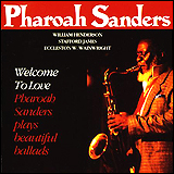 Pharoah Sanders / Welcome To Love