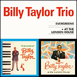 Billy Taylor / Evergreens + Billy Taylor At The London House