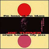 Joe Turner / The Boss Of The Blues