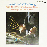 Bob Wilber / Bob Wilber And The American All Stars Featuring Lars Erstrand ‎– In The Mood For Swing