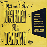 Jerry Wald / Jerry Wald And His Orchestra – Designed For Dancing