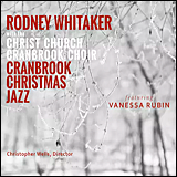 Rodney Whitaker / Cranbrook Christmas Jazz (ORIGIN 82814)
