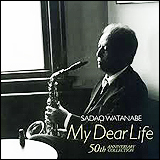 Sadao Watanabe / My Dear Life 50th Anniversary Collection (UCCJ-2011/2)