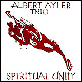 Albert Ayler / Spiritual Unity (ESP-DISK)