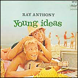 Ray Anthony / Young Ideas
