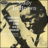 Clifford Brown and Max Roach /  Study In Brown (814 646-2)