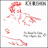 Joe Bushkin / The Road To Oslo And Play It Again, Joe