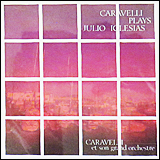 Caravelli Et Son Grand Orchestra Caravelli Plays Julio Iglesias
