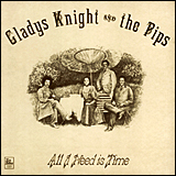 Gladys Knight And The Pips / All I need Is Time