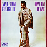 Wilson Pickett I'm In Love