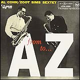 Al Cohn and Zoot Sims / From A To Z (74321477902)