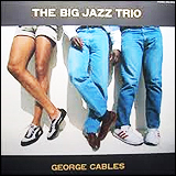 George Cables / The Big Jazz Trio (CP35-5022)