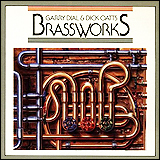 Garry Dial and Dick Oatts (Brass Works) / Brassworks (CD-477)