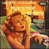 Jackie Gleason / Music To Make You Misty