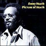 Jimmy Heath / Picture Of Heath