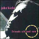 John Hicks / Friend Old And New