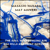 (Masashi Harada)　and Mat Maneri / The Soul With Longing For Dim Hills And Faint Horizons