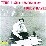Tubby Hayes / The Eighth Wonder