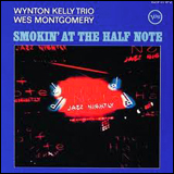 Wes Montgomery and Wynton Kelly / The Complete Smokin At the Half Note Vol1 Wes Montgomery