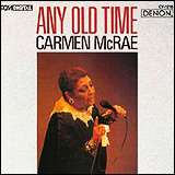 Carmen McRae / Any Old Time