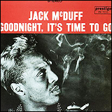 Jack Mcduff / Goodnight Its Time To Go