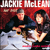 Jackie Mclean / Hat Trick - Meets Junko Onishi (CDP 7243 8 38363 2 1)